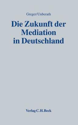 Die Zukunft der Mediation in Deutschland: Tagung vom 15./16. Februar 2008 in Jena