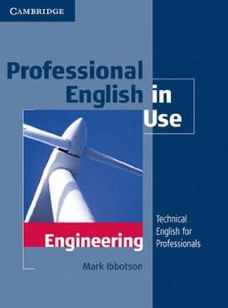 Professional English in Use Engeneering: Technical English for Professionals