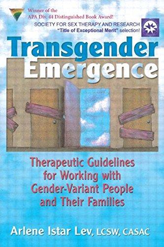 Transgender Emergence: Therapeutic Guidelines for Working with Gender-Variant People and Their Families (Haworth Marriage and the Family)