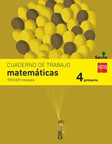 Savia, matemáticas, 4 Educación Primaria. 3 trimestre. Cuaderno