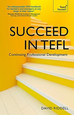 Succeed in TEFL - Continuing Professional Development: Teaching English as a Foreign Language with Teach Yourself (Continuing Professional Development in E)