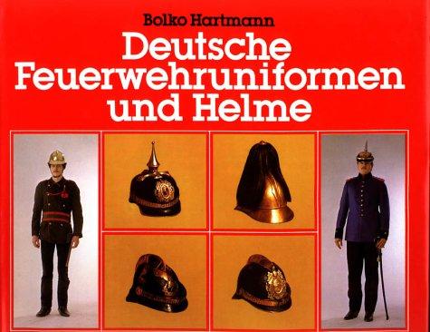 Deutsche Feuerwehruniformen und Helme