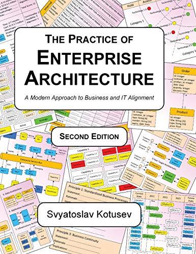 The Practice of Enterprise Architecture: A Modern Approach to Business and IT Alignment