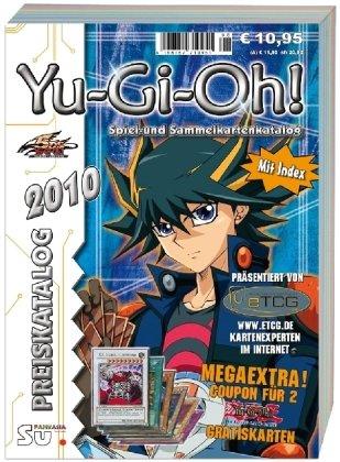 Yu-Gi-Oh! Preiskatalog 2010: Katalog für Yu-Gi-Oh! Spiel und Sammelkarten