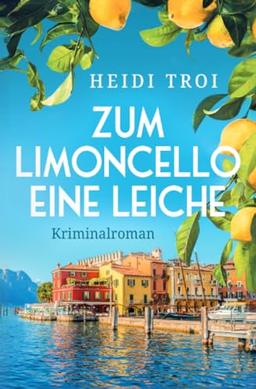 Zum Limoncello eine Leiche: DE (Ein Fall für Bianca Rossi)