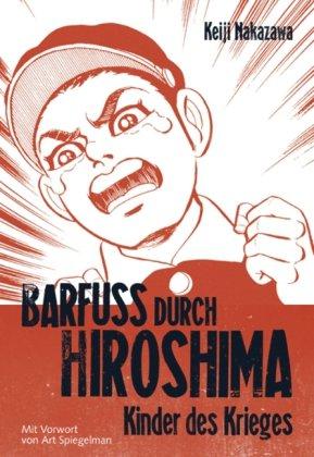 Barfuß durch Hiroshima, Band 1: Kinder des Krieges