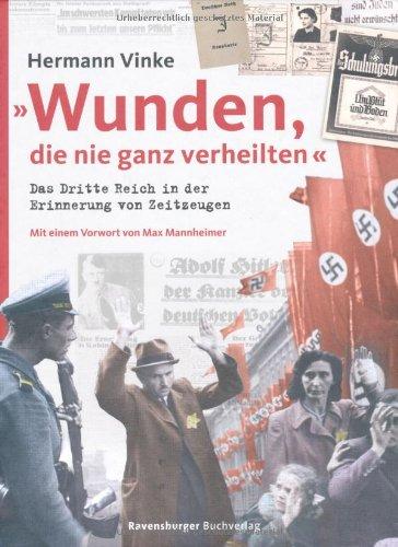 "Wunden, die nie ganz verheilten": Das Dritte Reich in der Erinnerung von Zeitzeugen