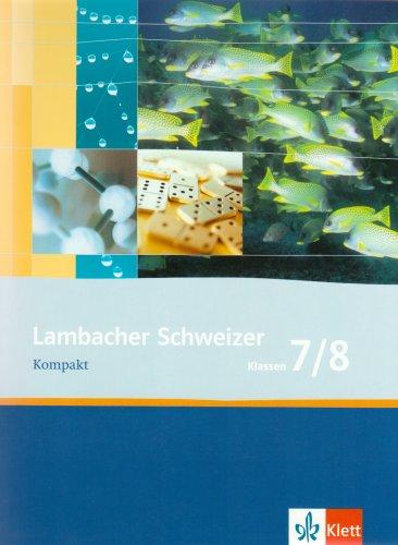 Lambacher Schweizer Kompakt - Neubearbeitung: Lambacher Schweizer Kompakt 7/8. Neubearbeitung