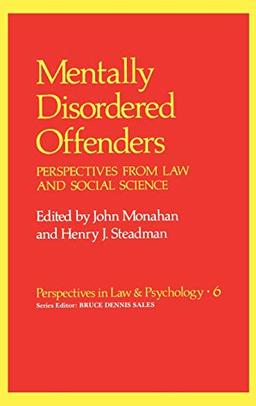 Mentally Disordered Offenders: Perspectives from Law and Social Science (Perspectives in Law & Psychology, 6, Band 6)