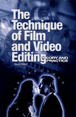 Technique of Film and Video Editing: Theory and Practice