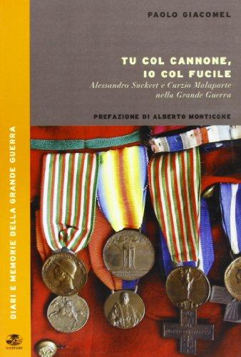 Tu col cannone, io col fucile. Alessandro Suckert e Curzio Malaparte nella grande guerra