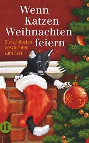 Wenn Katzen Weihnachten feiern: Die schönsten Geschichten (insel taschenbuch)