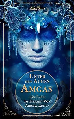 Unter den Augen Amgas: Im Herzen von Arjuna Lumen