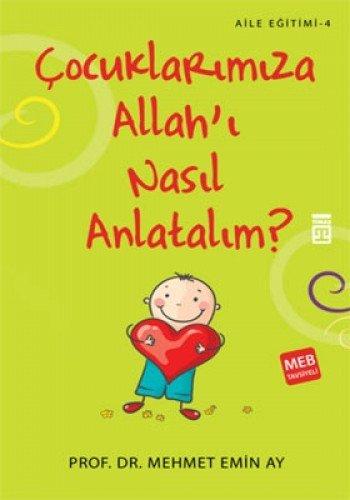 Cocuklarimiza Allahi Nasil Anlatalim