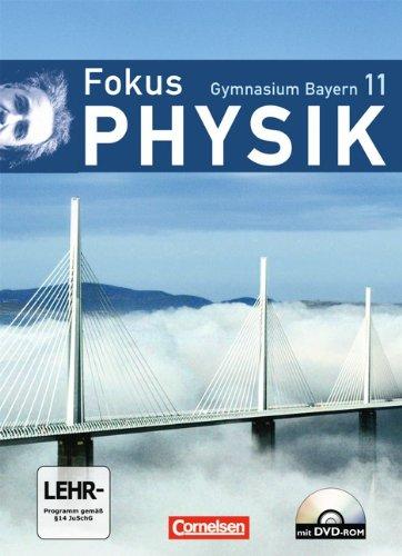 Fokus Physik - Oberstufe - Gymnasium Bayern: 11. Jahrgangsstufe - Schülerbuch mit DVD-ROM