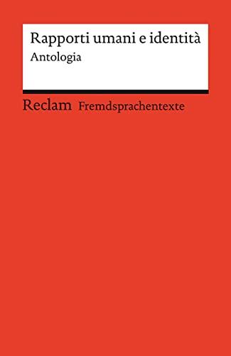 Rapporti umani e identità. Antologia: Kurzgeschichten von Cesare Pavese, Dino Buzzati und Valeria Parrella. Italienische Texte mit deutschen ... B2 (GER) (Reclams Universal-Bibliothek)