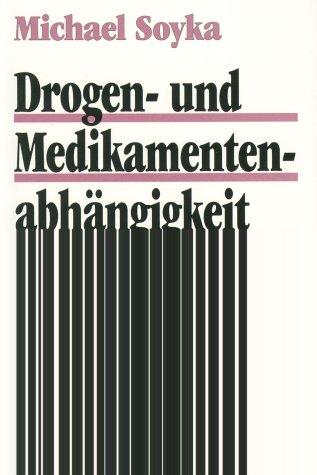 Drogen- und Medikamentenabhängigkeit