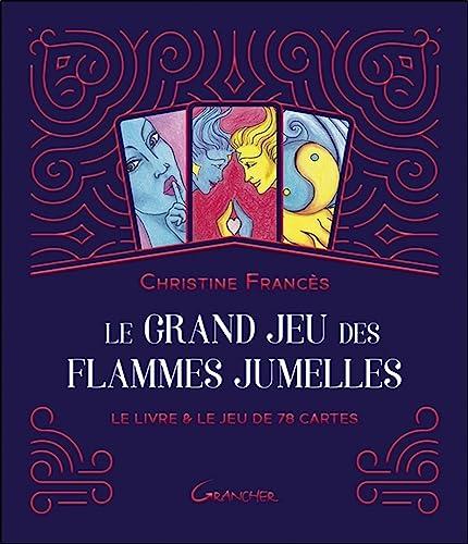 Le grand jeu des flammes jumelles : le livre & le jeu de 78 cartes