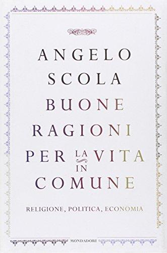 Buone ragioni per la vita in comune. Religione, politica, economia