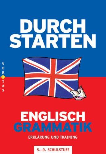 Durchstarten Englisch Grammatik: Erklärung und Training, 5.-9. Schulstufe