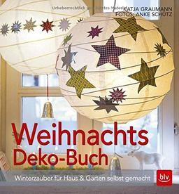 Weihnachtsdeko-Buch: Winterzauber für Haus & Garten selbst gemacht