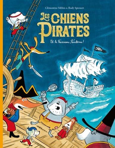 Les chiens pirates. Les chiens pirates et le vaisseau fantôme !