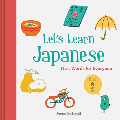 Let’s Learn Japanese: First Words for Everyone (Learn Japanese for Kids, Learn Japanese for Adults, Japanese Learning Books)