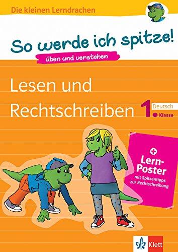 Klett So werde ich spitze! Lesen und Rechtschreiben 1. Klasse: Deutsch 1. Klasse (Die kleinen Lerndrachen)