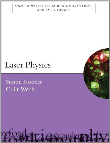 Laser Physics (Oxford Master Series in Atomic, Optical, and Laser Physics) (Oxford Master Series in Physics)