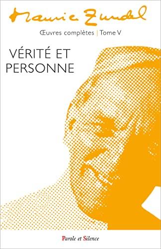 Oeuvres complètes. Vol. 5. Vérité et personne