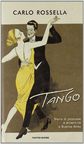 Tango. Storie di passione e avventura a Buenos Aires