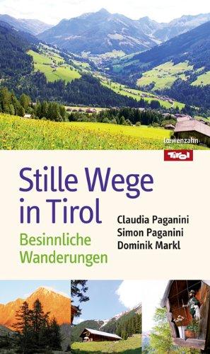 Stille Wege in Tirol. Besinnliche Wanderungen