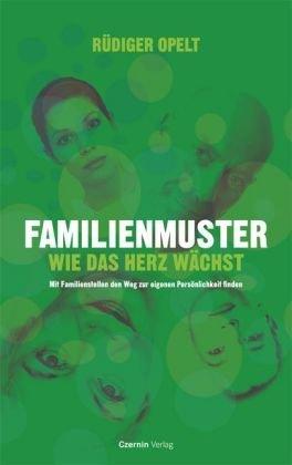 Familienmuster: Mit Familienaufstellen den Weg zur eigenen Persönlichkeiten finden