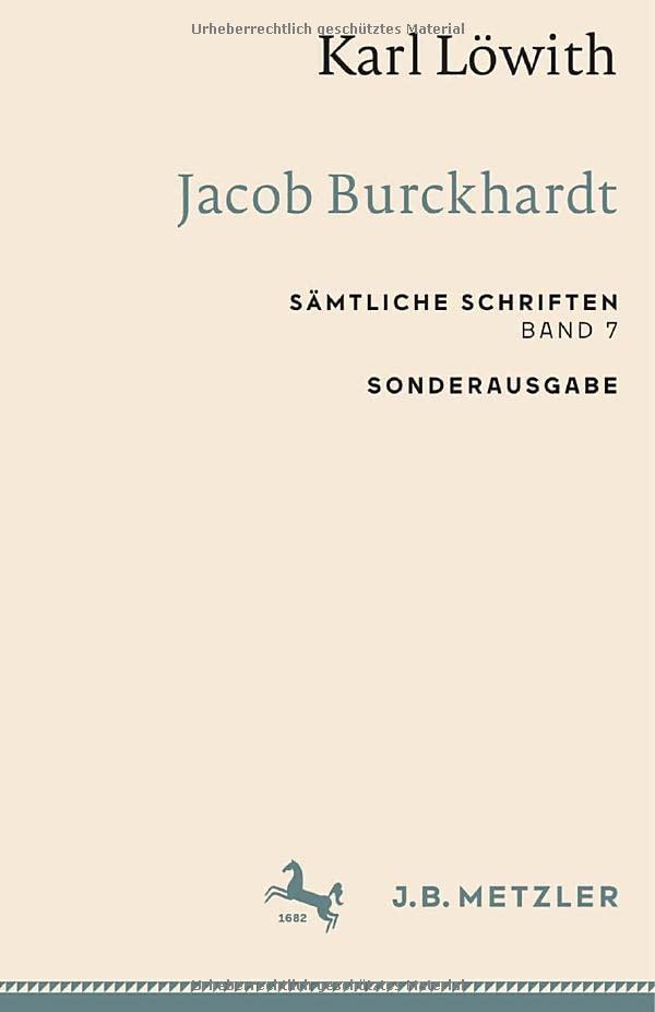 Karl Löwith: Jacob Burckhardt: Sämtliche Schriften, Band 7 (Sämtliche Schriften, 7)