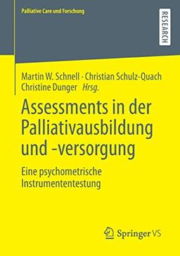 Assessments in der Palliativausbildung und -versorgung: Eine psychometrische Instrumententestung (Palliative Care und Forschung)