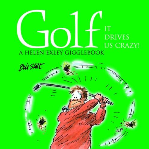 Golf: It Drives Us Crazy! (They Drives Us Crazy!)