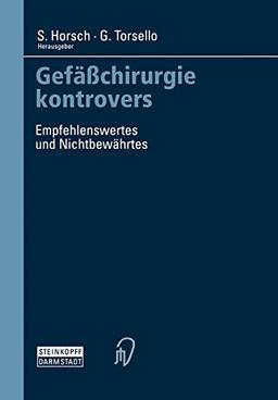 Gefäßchirurgie kontrovers. Empfehlenswertes und Nichtbewährtes