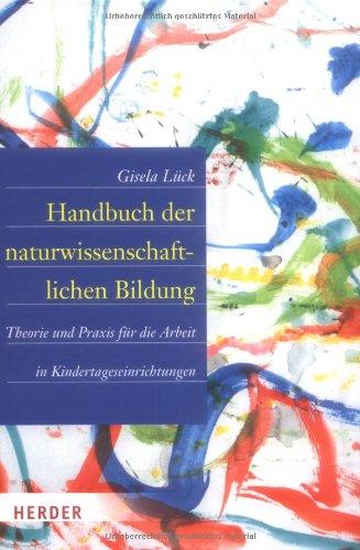 Handbuch der naturwissenschaftlichen Bildung: Theorie und Praxis für die Arbeit in Kindertageseinrichtungen