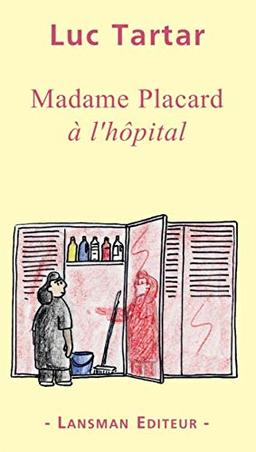 Madame Placard à l'hôpital