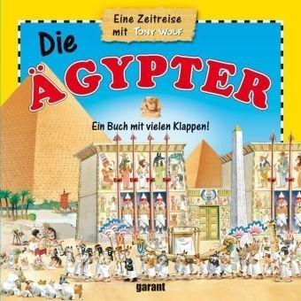 Die Ägypter- Eine Zeitreise - Ein Buch mit vielen Klappen