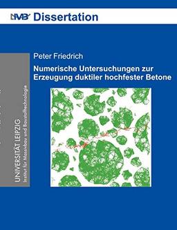 Numerische Untersuchungen zur Erzeugung duktiler hochfester Betone: Numerischer Beton