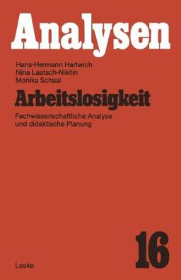 Arbeitslosigkeit: Fachwissenschaftliche Analyse und didaktische Planung