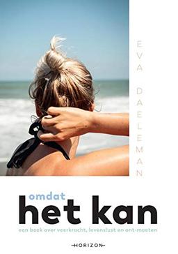 Omdat het kan: een boek over veerkracht, levenslust en ont-moeten