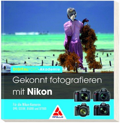 Gekonnt fotografieren mit Nikon