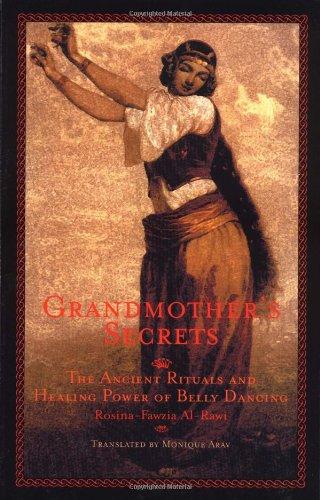 Grandmother's Secrets: The Ancient Rituals and Healing Power of Belly Dancing