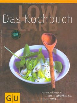 Low Carb - das Kochbuch (GU Diät & Gesundheit)