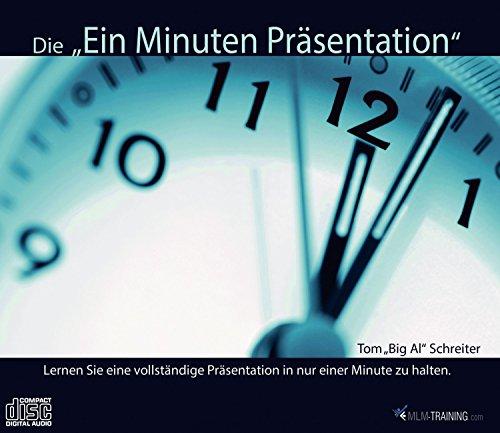 Die Ein Minuten Präsentation - 3 Audio CDs: Lernen Sie eine vollständige Präsentation in nur einer Minute zu halten.