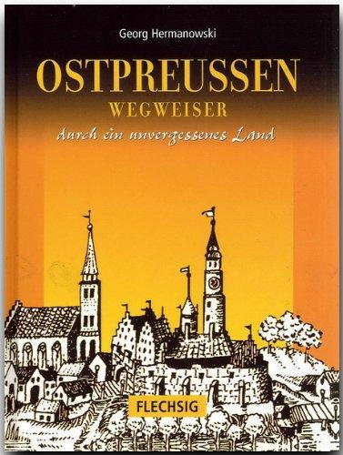 Ostpreußen. Sonderausgabe. Wegweiser durch ein unvergessenes Land