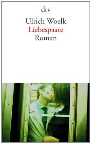 Liebespaare: Roman