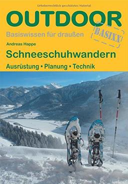 Schneeschuhwandern: Ausrüstung · Planung · Technik (Basiswissen für Draußen)